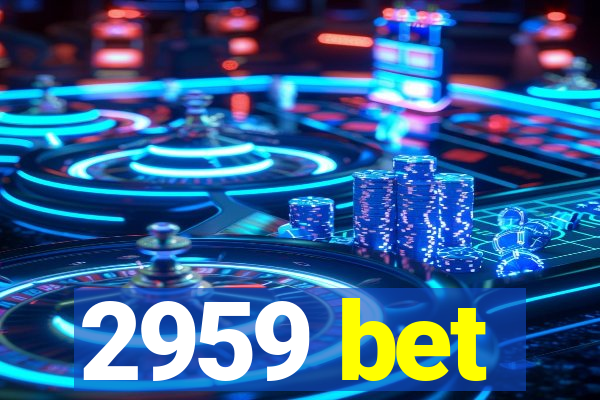 2959 bet